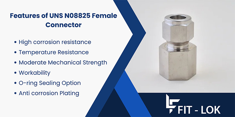 Features of UNS N08825 Female Connector