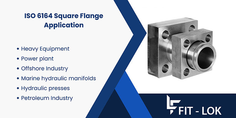 ISO 6164 Square Flange Application