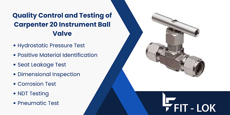 Quality Control and Testing of Carpenter 20 Instrument Ball Valve
