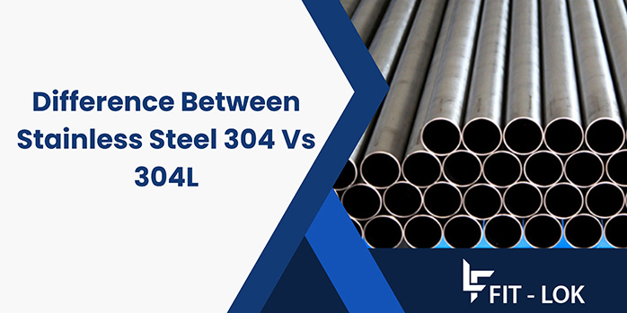 Difference Between Stainless Steel 304 Vs 304L